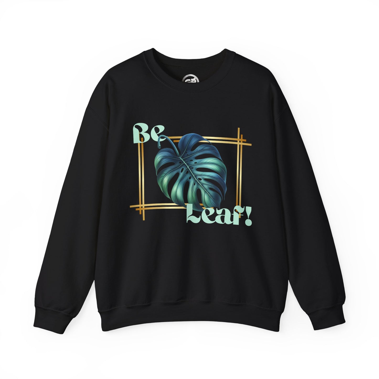 Be Leaf! Sweatshirt