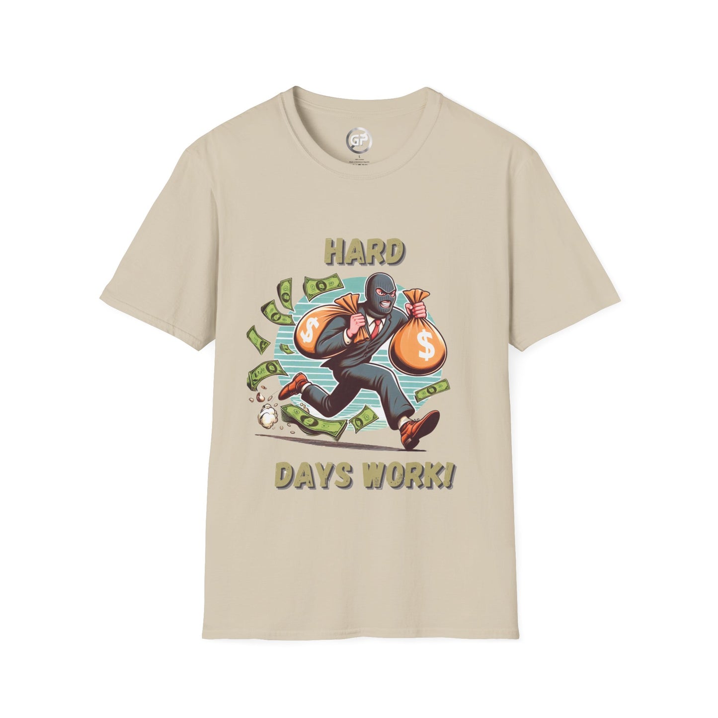 Hard Days Work T-shirt