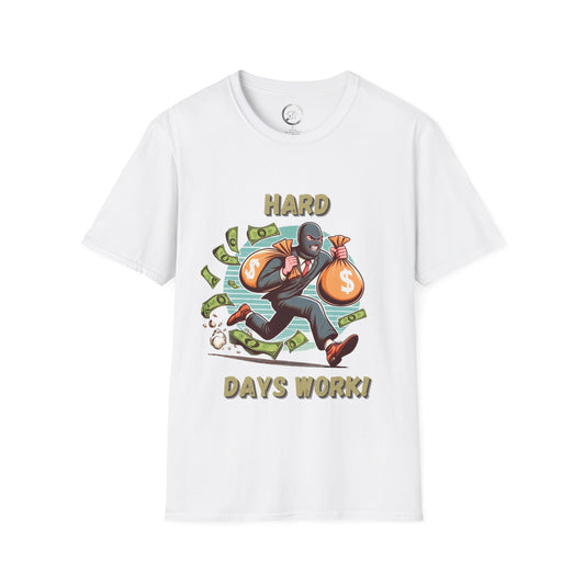 Hard Days Work T-shirt