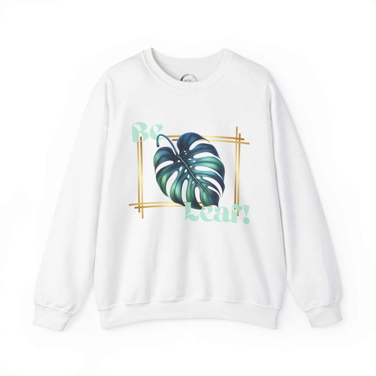 Be Leaf! Sweatshirt