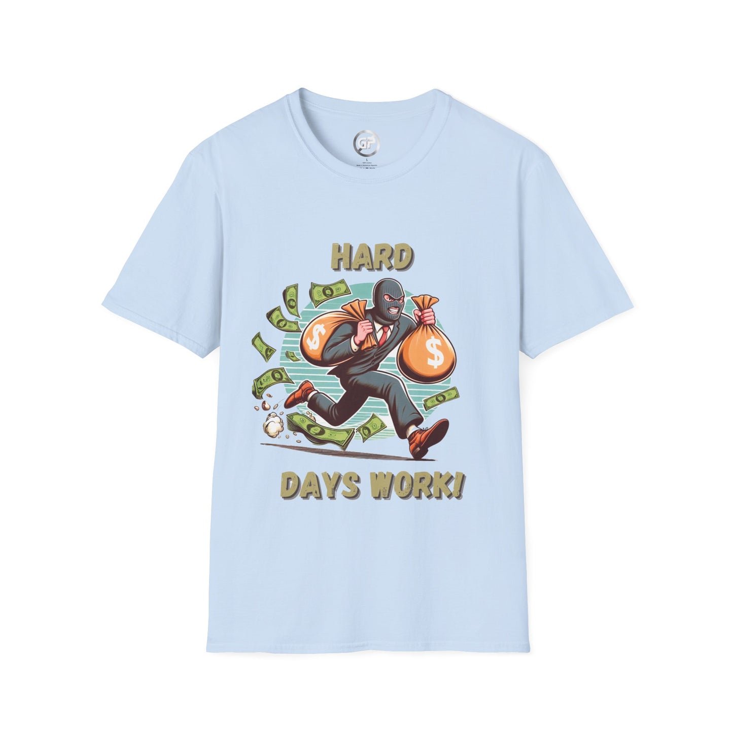 Hard Days Work T-shirt