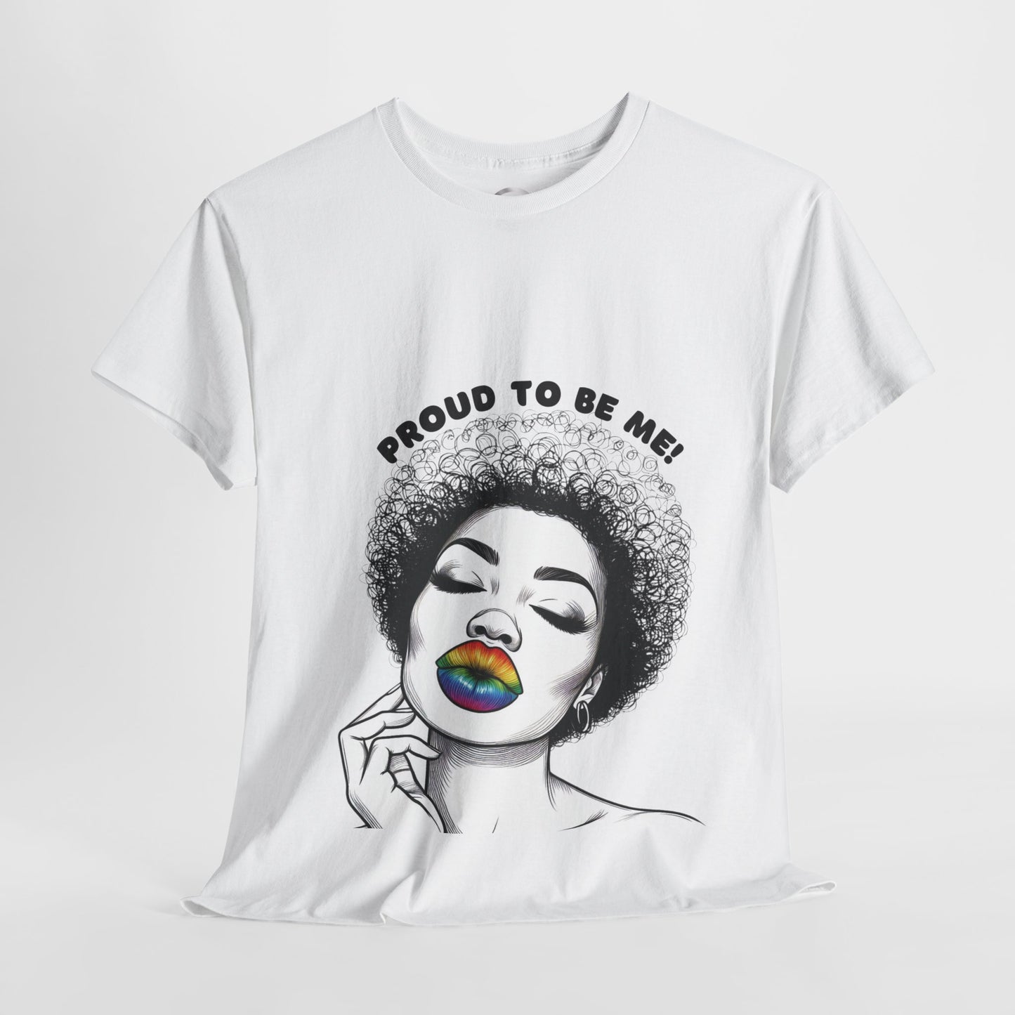 Proud To Be Me T-shirt