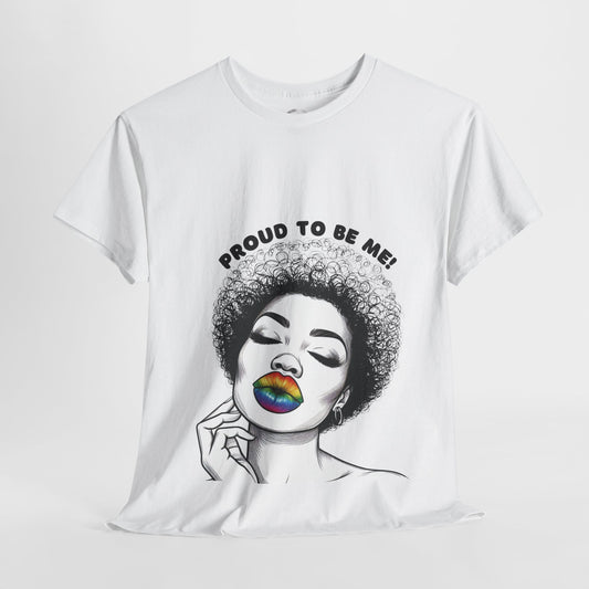 Proud To Be Me T-shirt